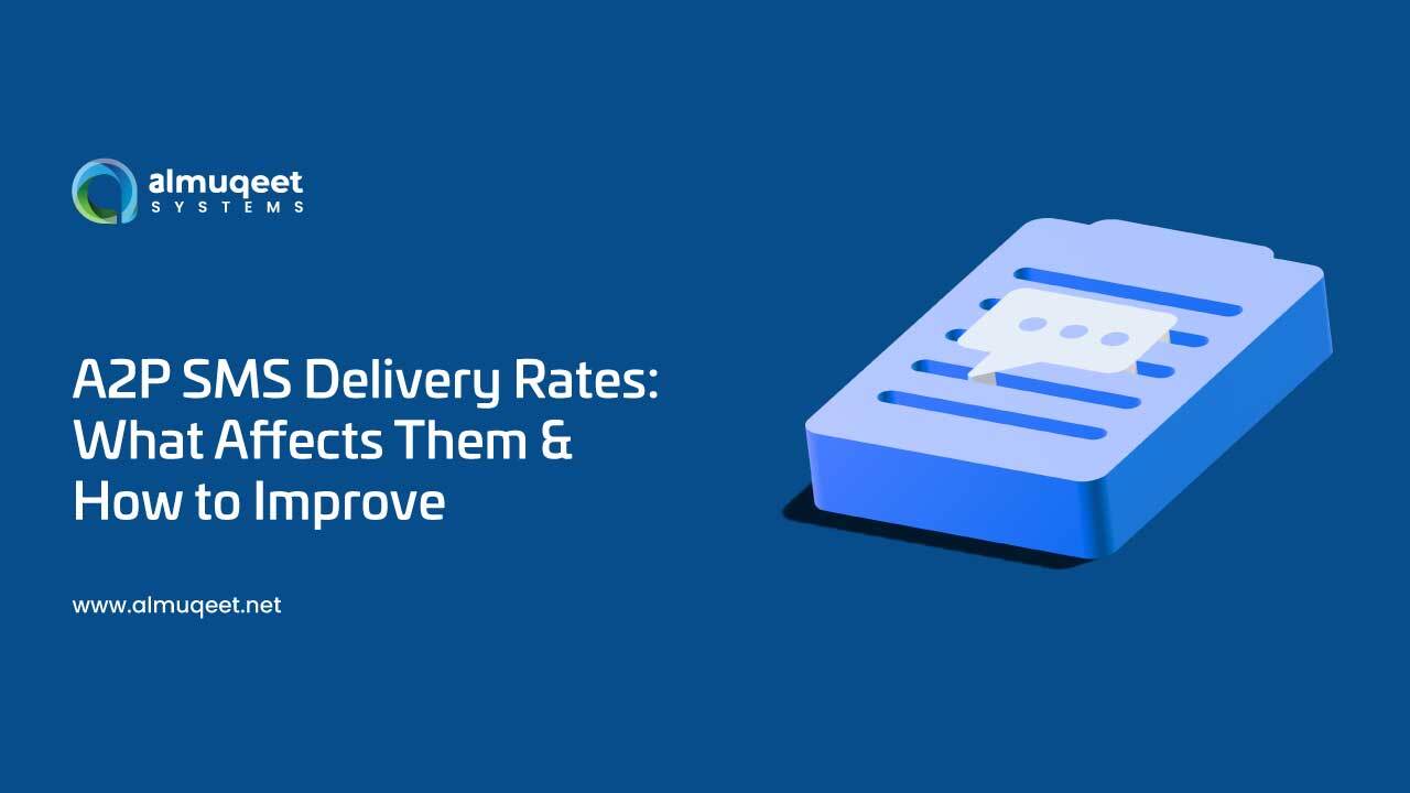 A2P SMS Delivery Rates: What Affects Them & How to Improve