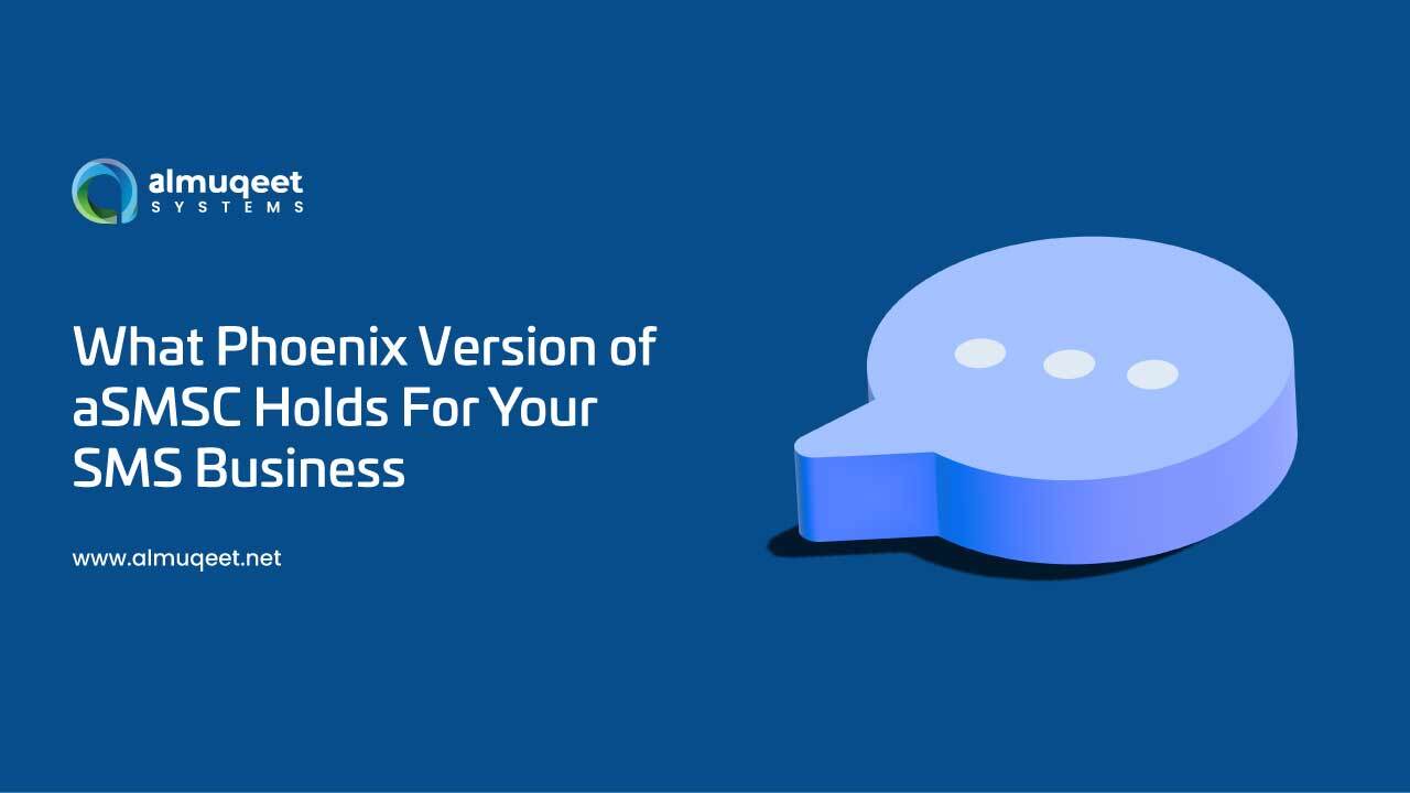 What Phoenix Version of aSMSC Holds For Your SMS Business
